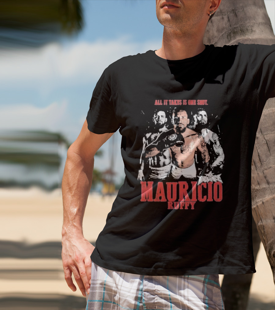 All It Takes Is One Shot Mauricio Ruffy Violence T-Shirt