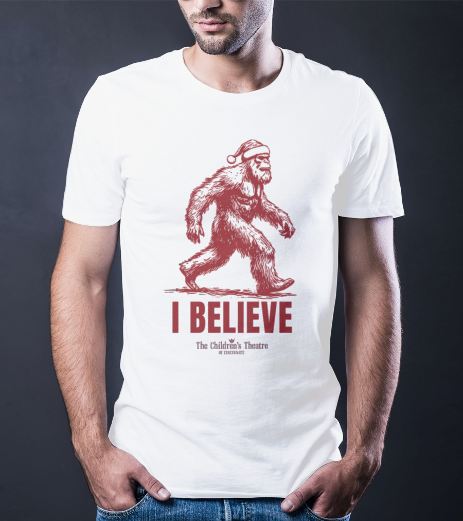 I Believe Bigfoot Santa The Children's Theatre Of Cincinnati T-Shirt