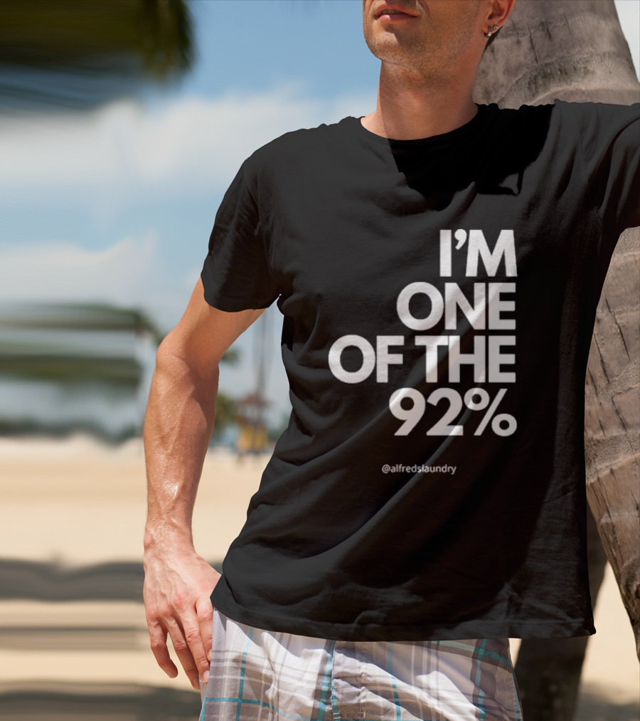 I'M ONE OF THE 92% @alfredslaundry T-Shirt