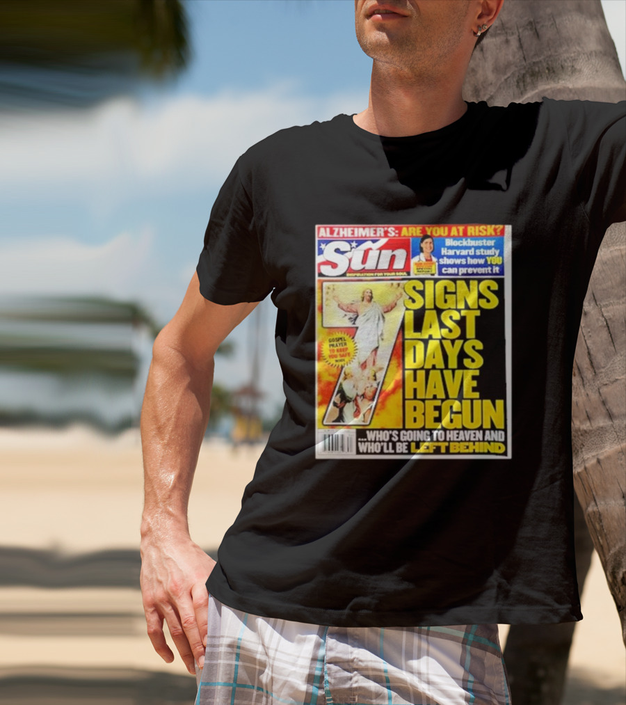 Sun Magazine Tabloid Aug 23 2004 7 Signs Last Days Have Begun Who's Going To Heaven And Who Will Be Left Behind T-Shirt