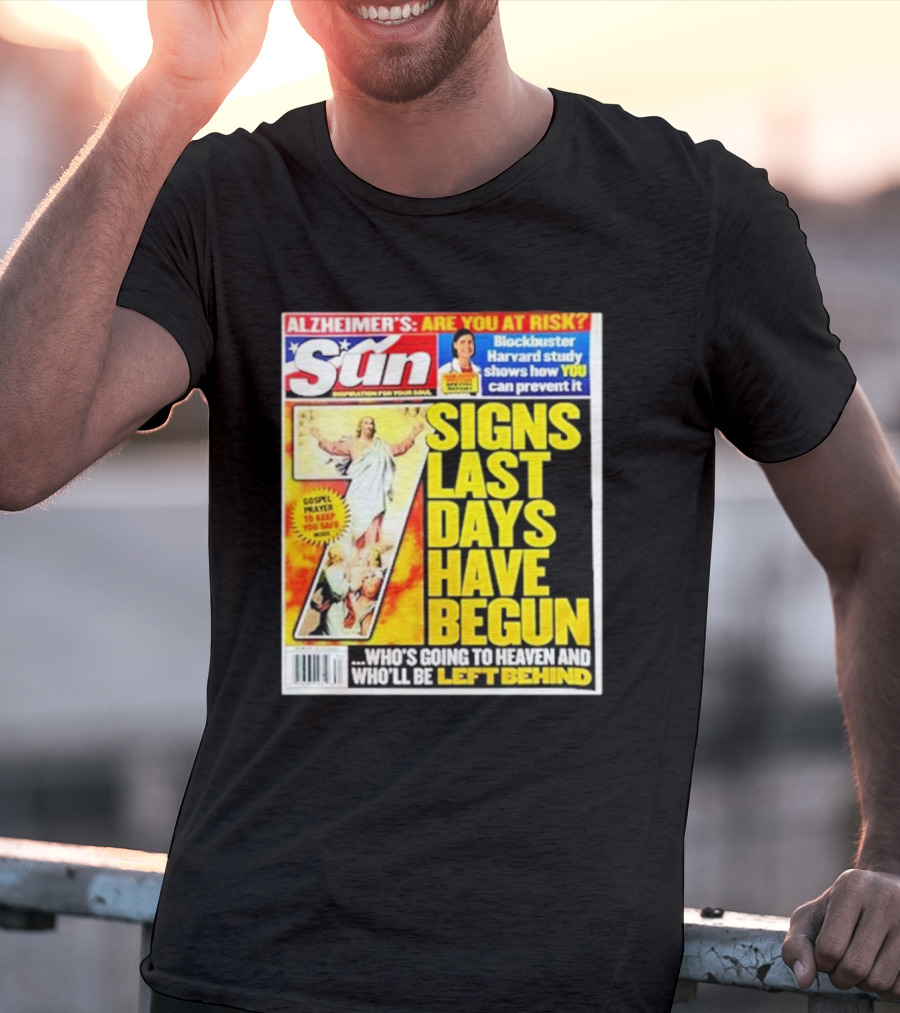Sun Magazine Tabloid Aug 23 2004 7 Signs Last Days Have Begun Who's Going To Heaven And Who Will Be Left Behind T-Shirt