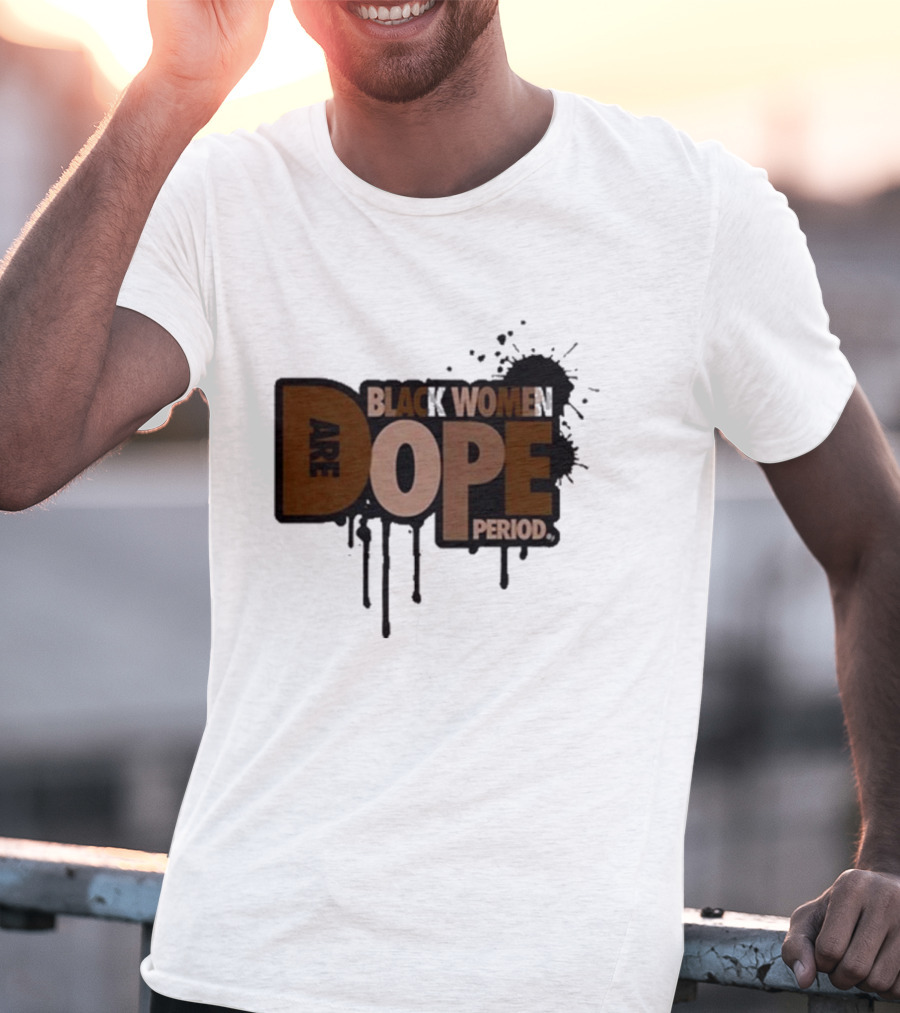 Zaynah Bear Black Women Are Dope Period T-Shirt