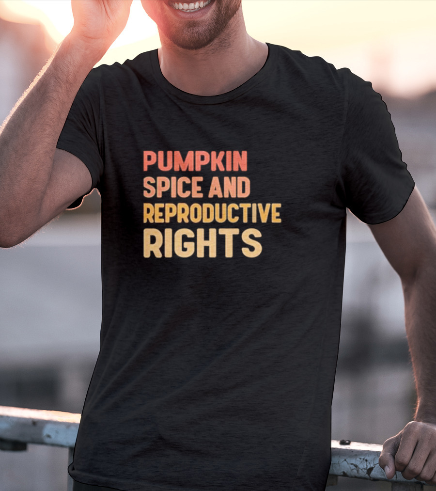 Pumpkin Spice And Reproductive Rights Awareness T-Shirt