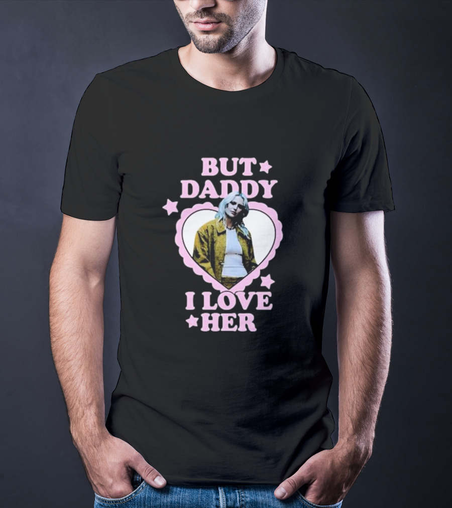 But Daddy I Love Her Emily Armstrong Heart Pink Stars T-Shirt