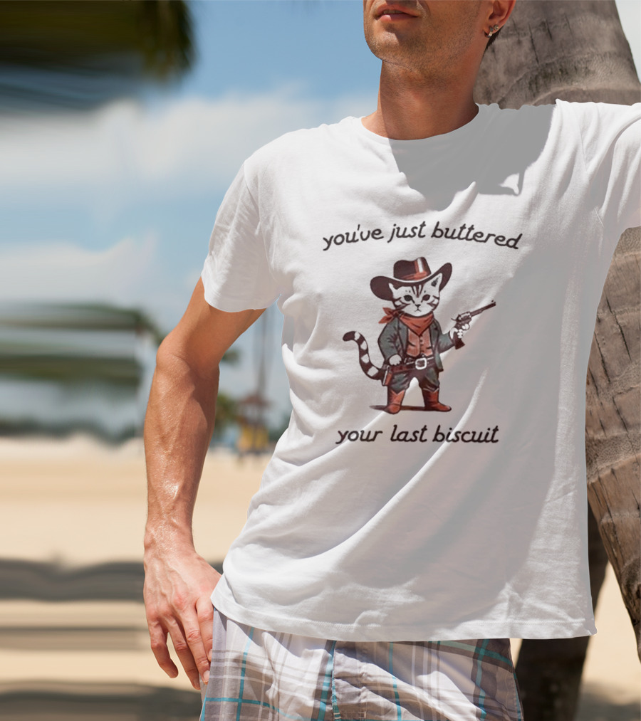 You've Just Buttered Your Last Biscuit Cowboy Cat With Gun And Bandana T-Shirt