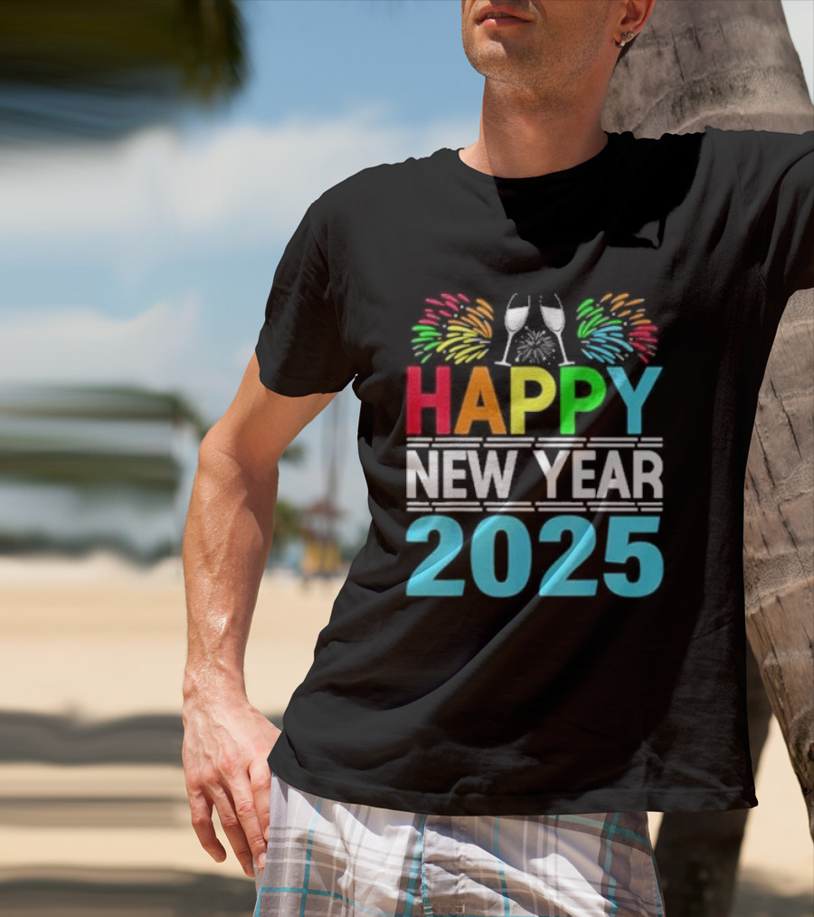 Happy New Year 2025 Fireworks Cheers T-Shirt
