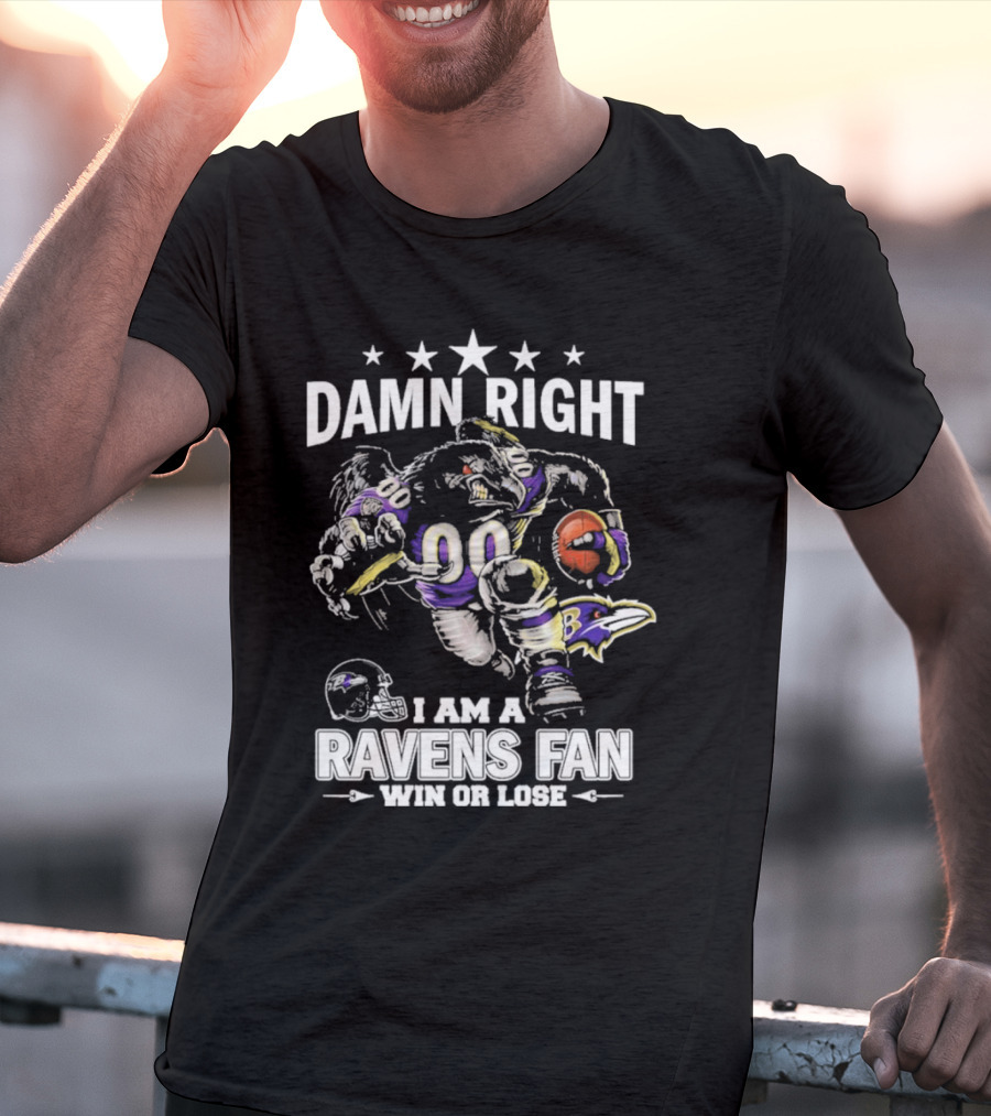 Damn Right Ravens Fan Win Or Lose Baltimore Football Enthusiast T-Shirt