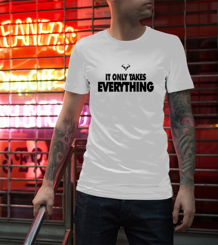 Rafael Nadal Bull Logo It Only Takes Everything T-Shirt