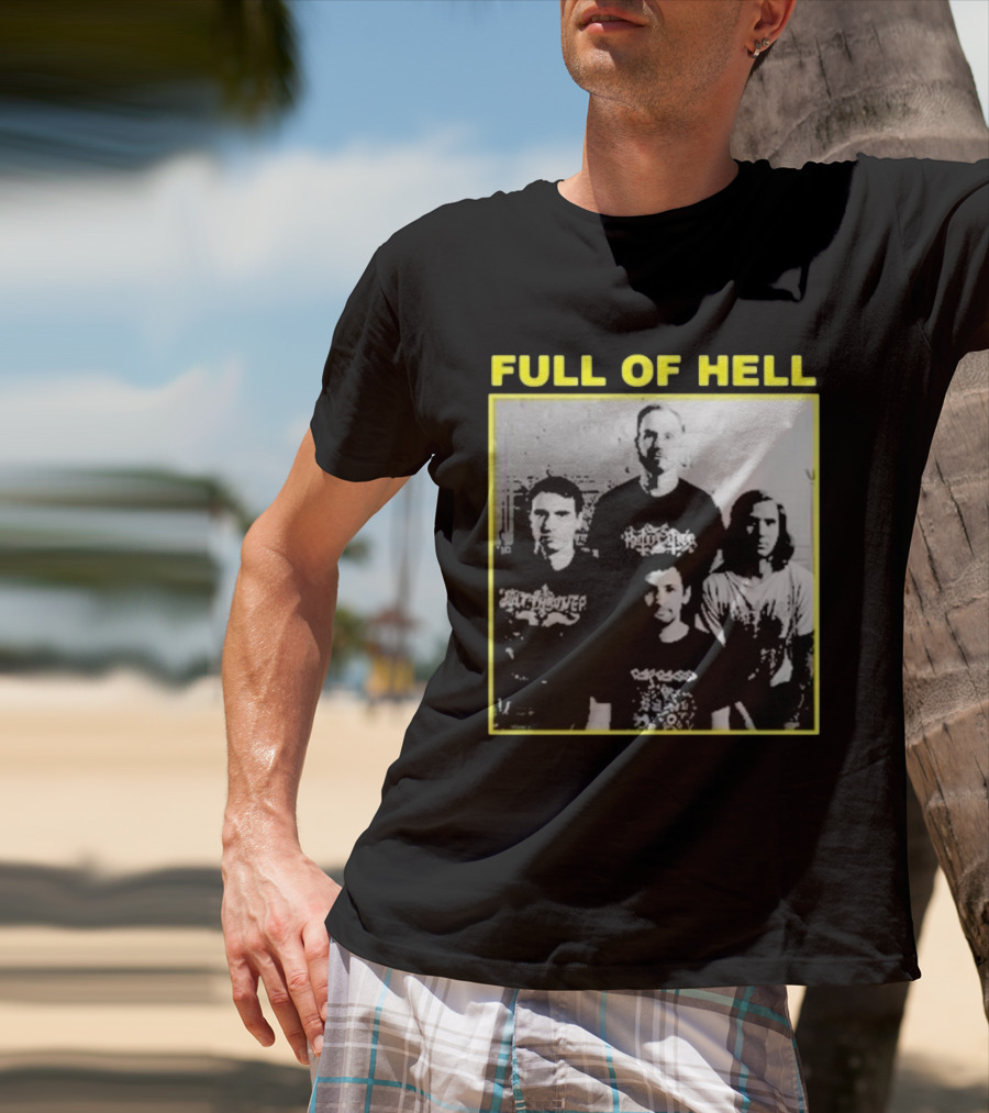 FULL OF HELL You Suck You Know It You Can’t Face Up It’s Over Band Photo T-Shirt