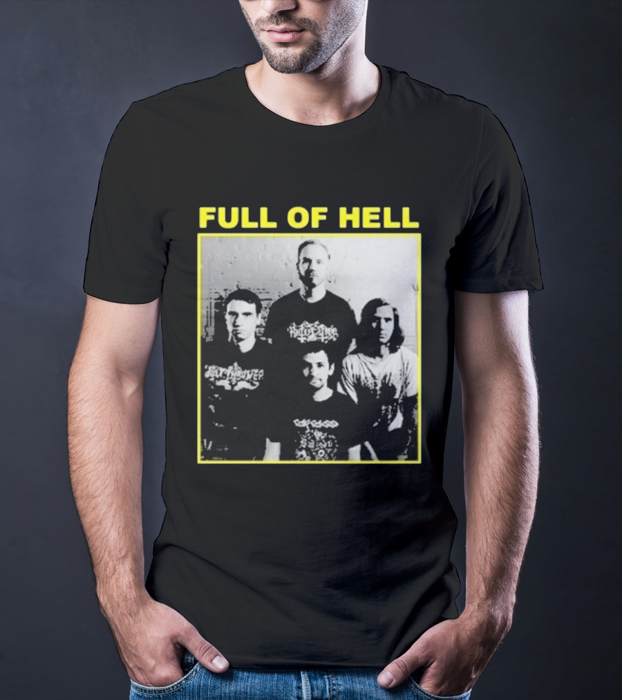FULL OF HELL You Suck You Know It You Can’t Face Up It’s Over Band Photo T-Shirt