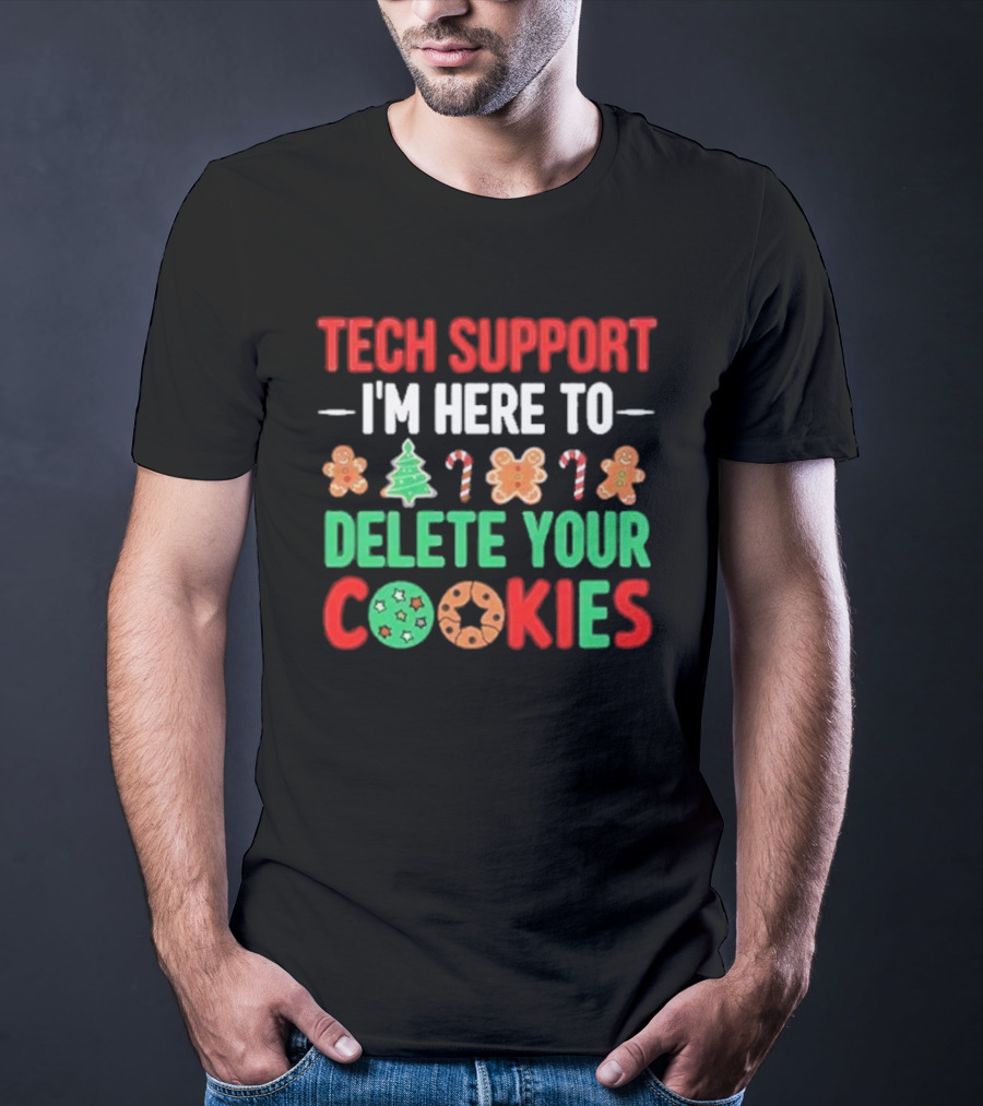 Tech Support I'm Here To Delete Your Cookies Christmas Candy Cane Gingerbread Humor T-Shirt