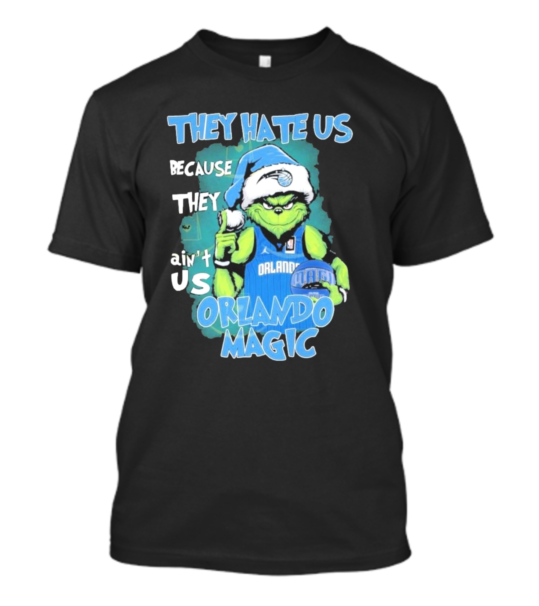 They Hate Us Because They Ain't Us Orlando Magic Grinch Santa Basketball T-Shirt