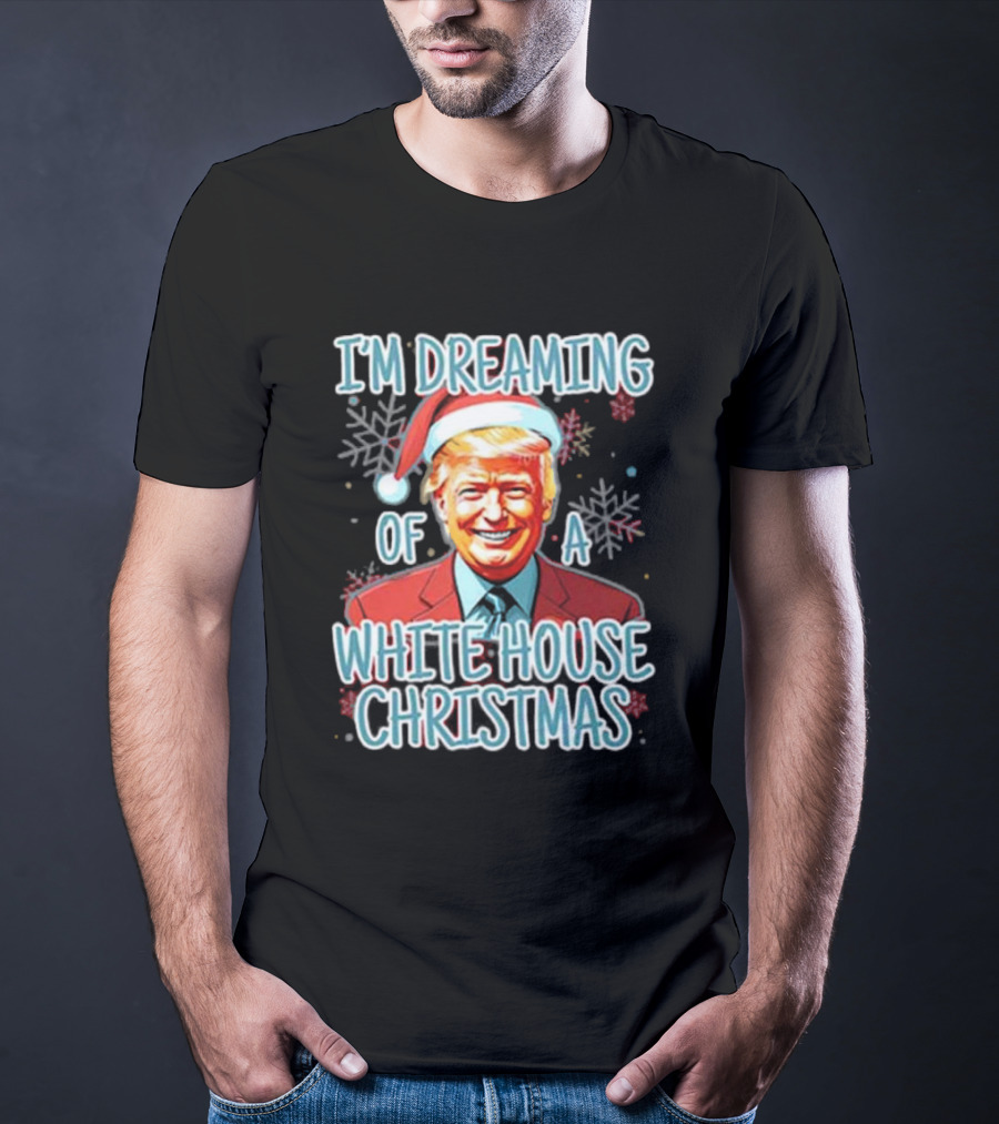 I'M DREAMING OF A WHITE HOUSE CHRISTMAS Santa Hat T-Shirt