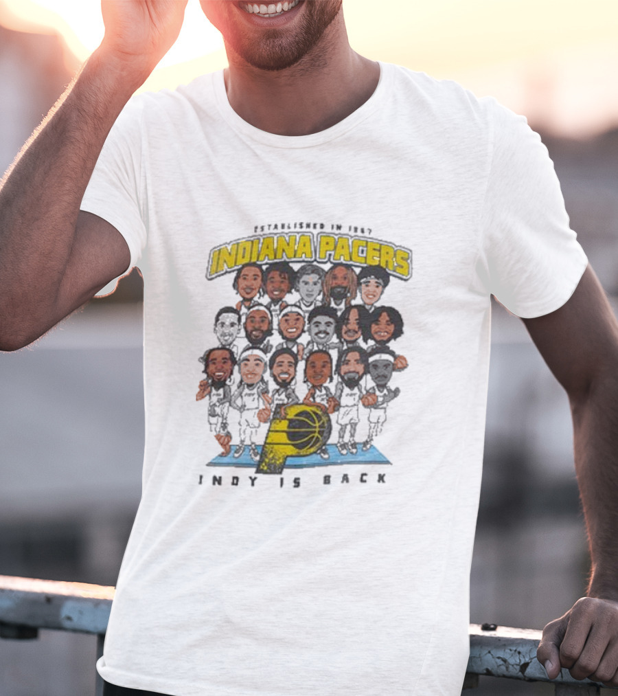 Indiana Pacers Indy Is Back Established In 1967 City Edition Team Caricature T-Shirt