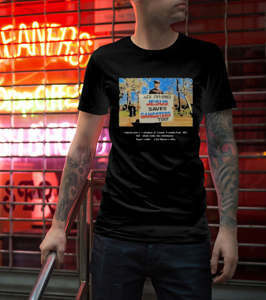 Jesus Saves Gangsters Too 323-791-9969 Crenshaw And Vernon Leimert Park 2003 T-Shirt