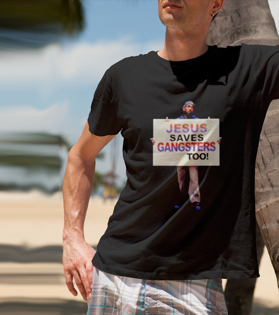 Kendrick Lamar Jesus Saves Gangsters Too Meme Sign Message T-Shirt