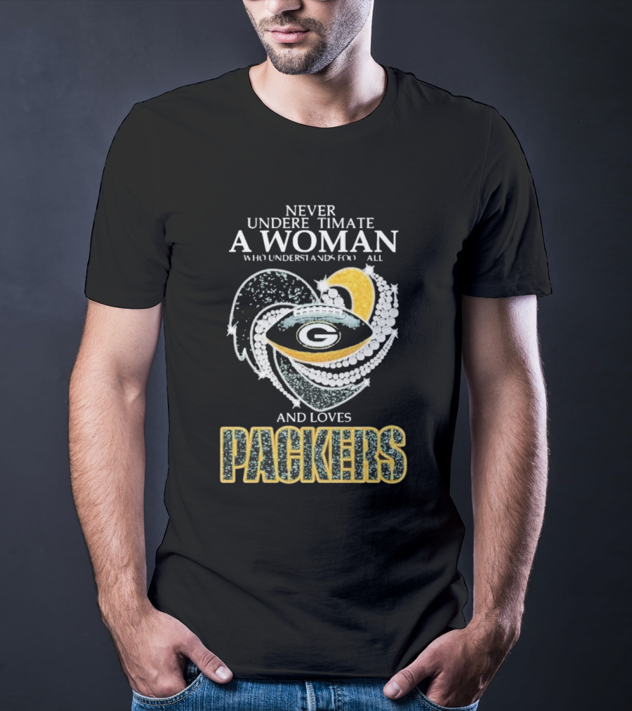 Never Underestimate A Woman Who Understands Football And Loves Packers T-Shirt