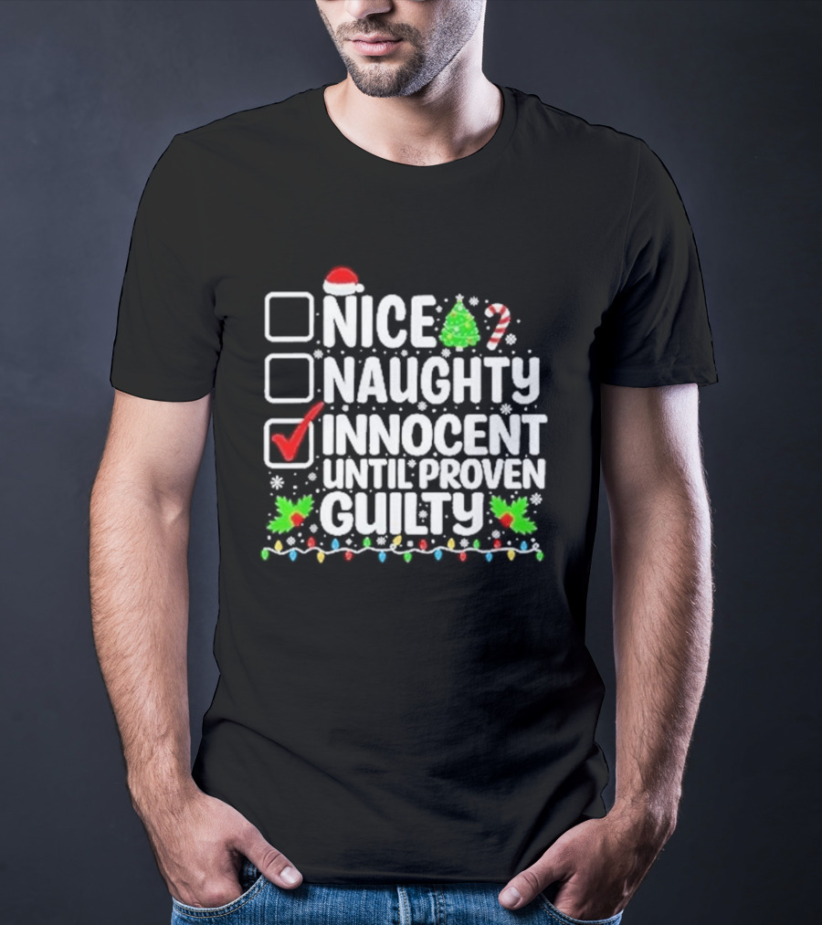 Nice Naughty Innocent Until Proven Guilty Christmas Lights Santa Hat Tree Candy Cane T-Shirt