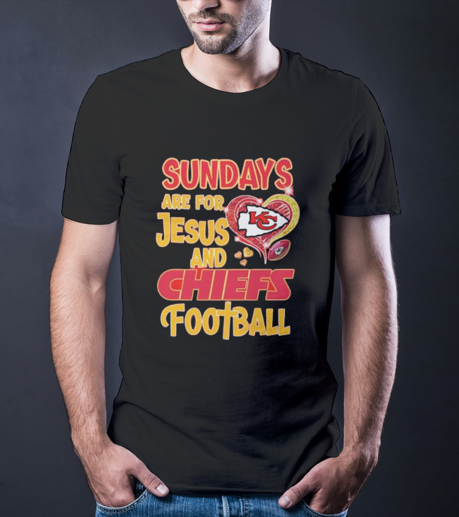 Sundays Are For Jesus And Chiefs Football Kansas City Fan Gear T-Shirt