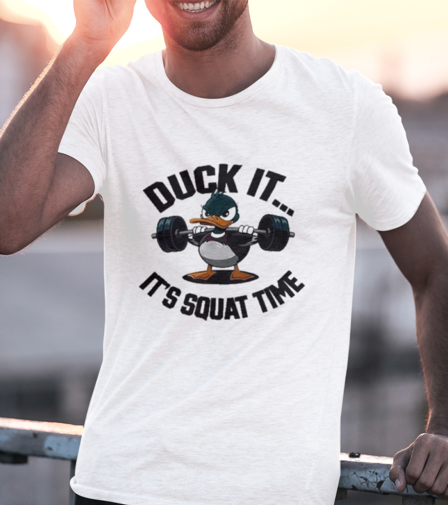 Duck It It's Squat Time Abby Berner Weightlifting Duck T-Shirt