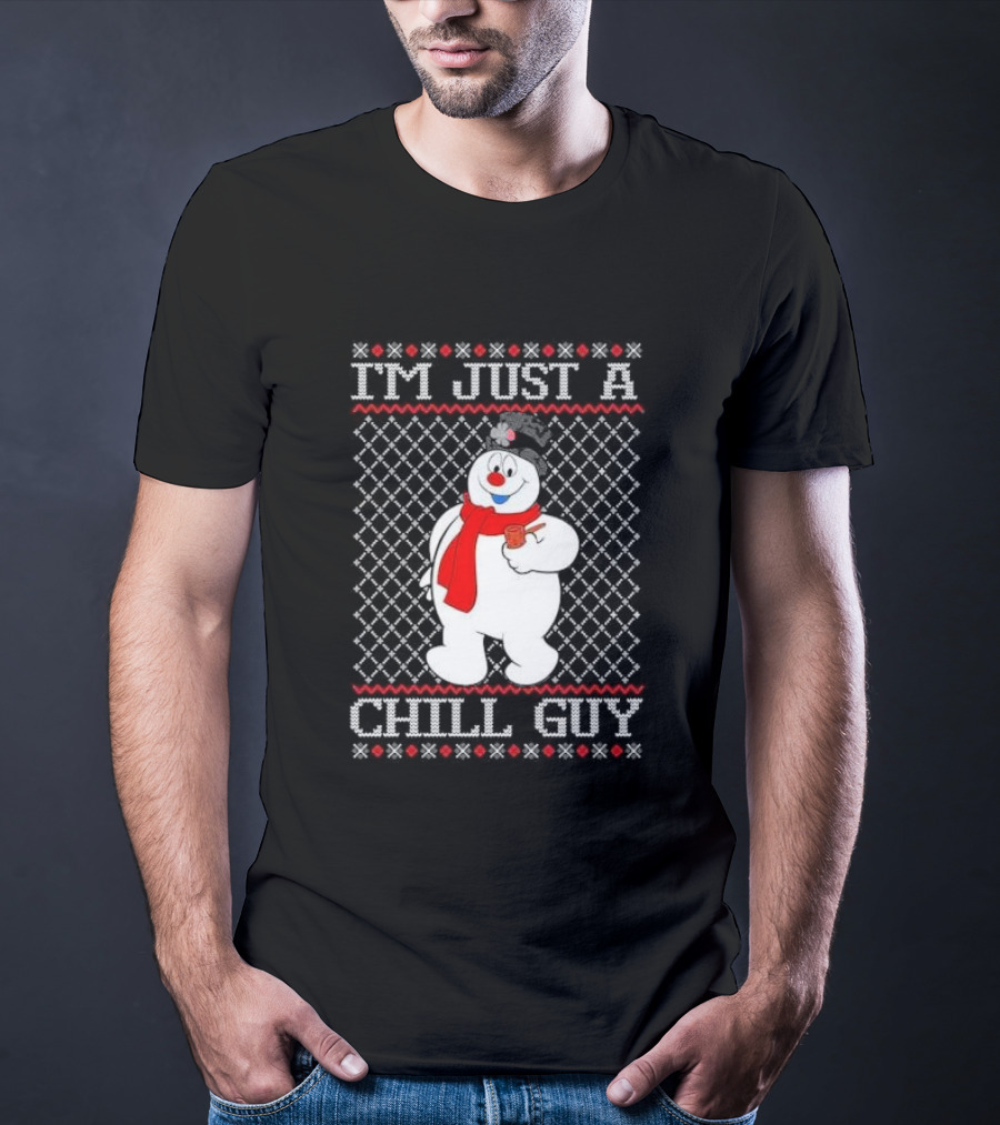 I'm Just A Chill Guy Snowman Ugly Christmas T-Shirt
