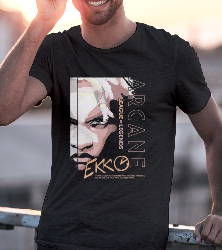 League Of Legends Arcane Ekko Brown It's Not Enough To Give People What They Need To Survive You Have To Give Them What They Need To Live T-Shirt