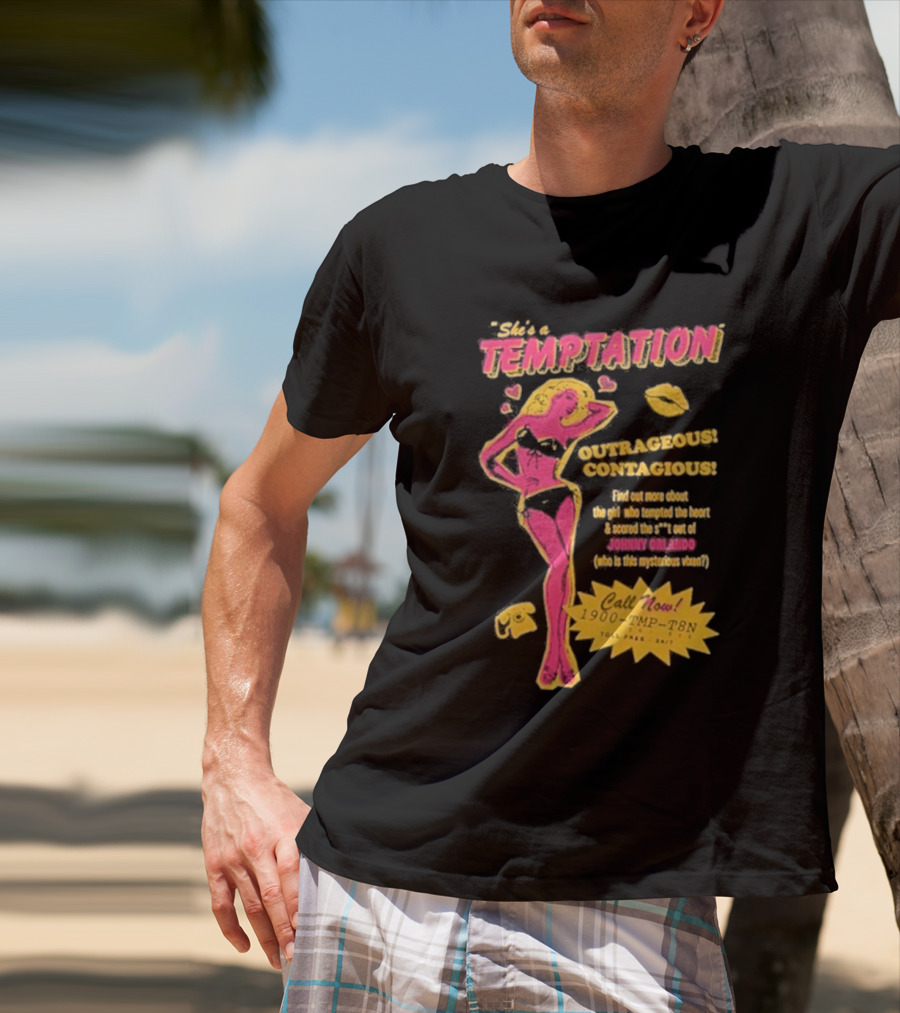 She's A Temptation Outrageous Contagious Call Now 1-900-TMP-T8N T-Shirt