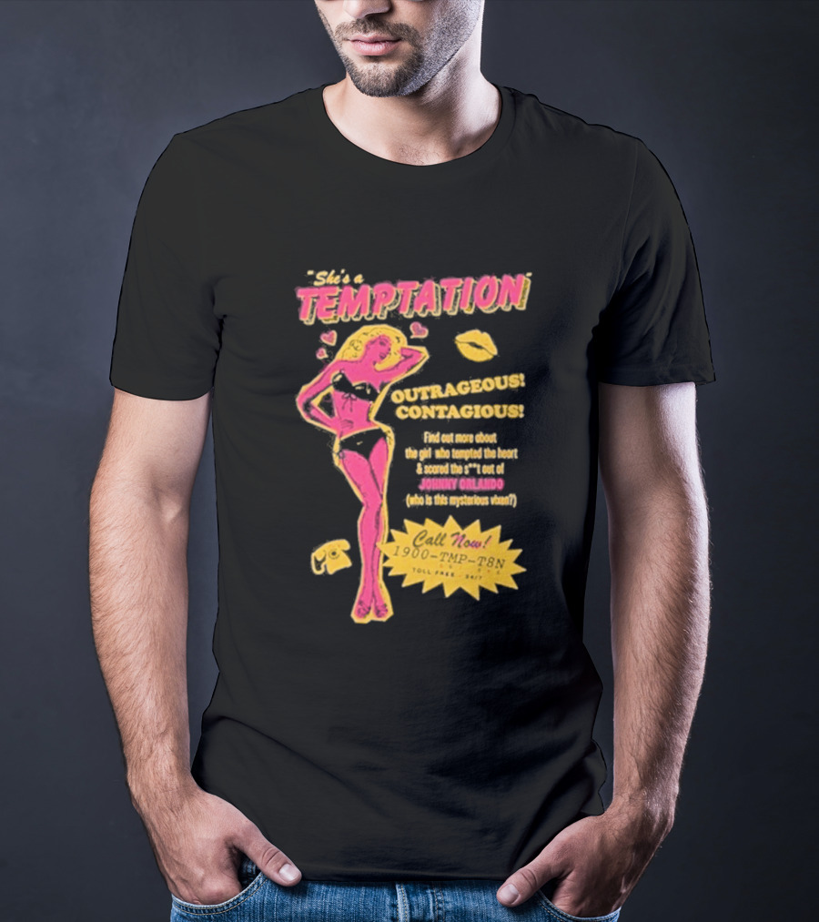 She's A Temptation Outrageous Contagious Call Now 1-900-TMP-T8N T-Shirt