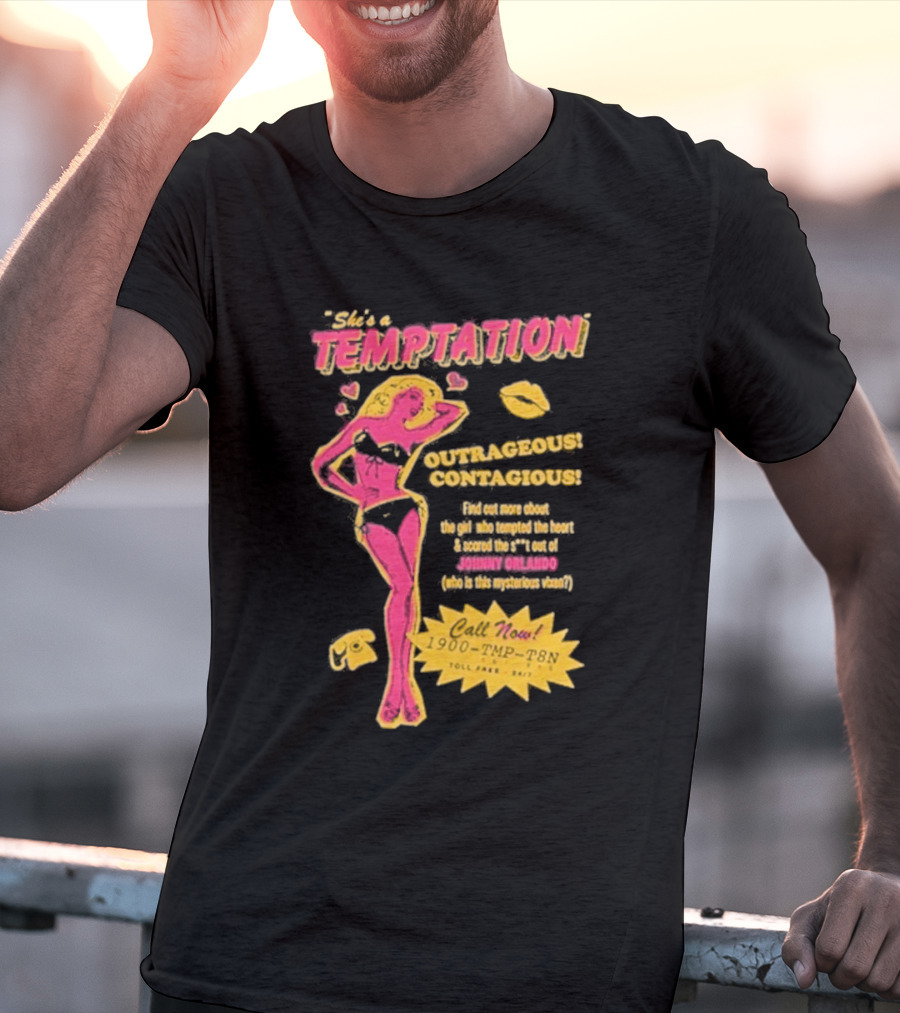 She's A Temptation Outrageous Contagious Call Now 1-900-TMP-T8N T-Shirt