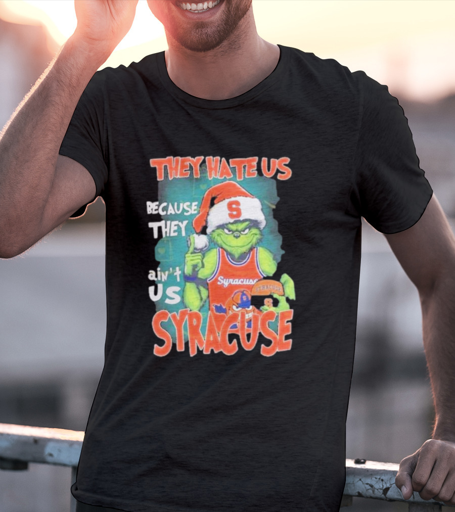 The Grinch Wearing Syracuse Basketball Jersey Christmas Theme They Hate Us Because They Ain't Us T-Shirt