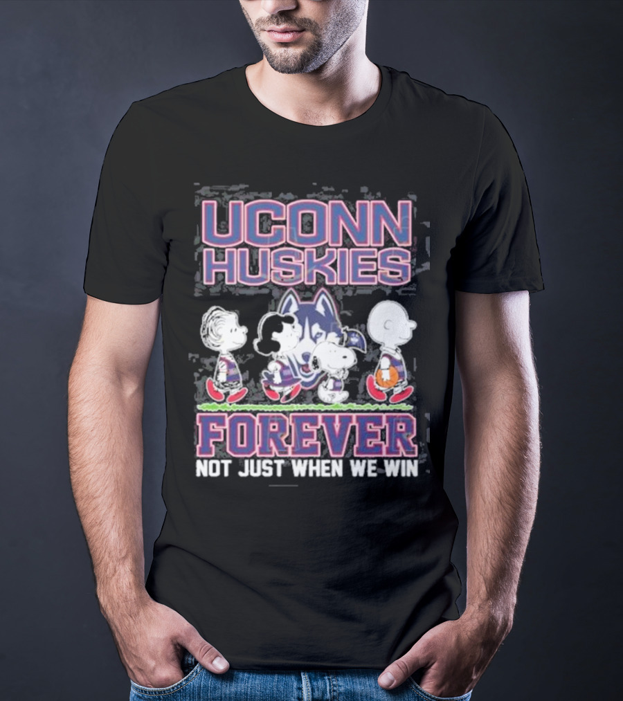 UConn Huskies Forever Not Just When We Win Peanuts Characters T-Shirt