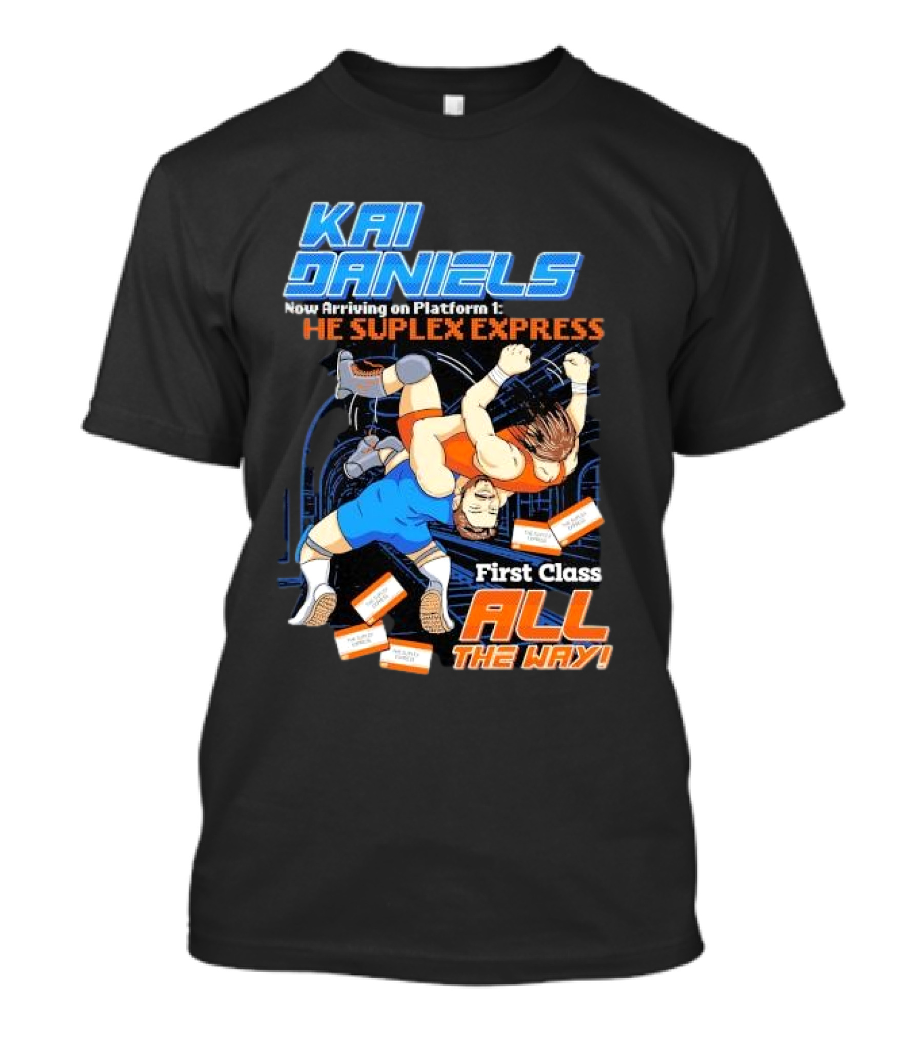 Kai Daniels Now Arriving On Platform 1 The Suplex Express First Class All The Way T-Shirt