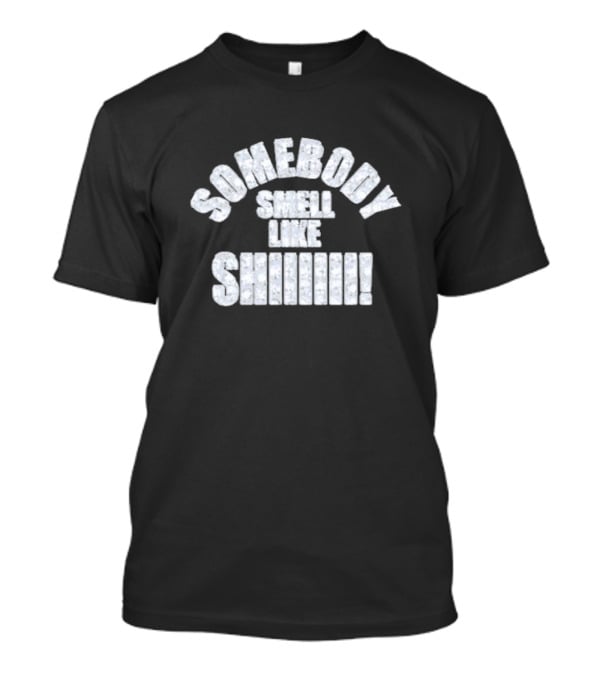 Druski Somebody Smell Like ShiiiiI Diamond Text T-Shirt