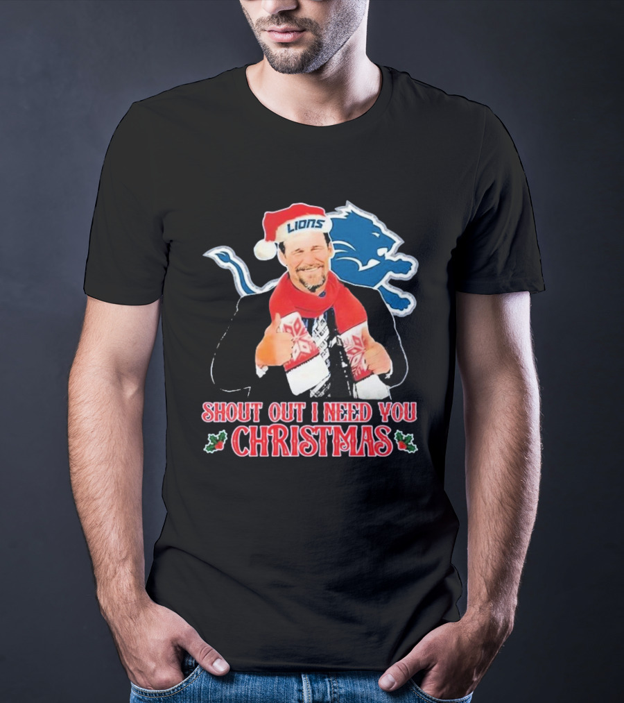 Shout Out I Need You Christmas Detroit Lions Coach Dan Campbell T-Shirt