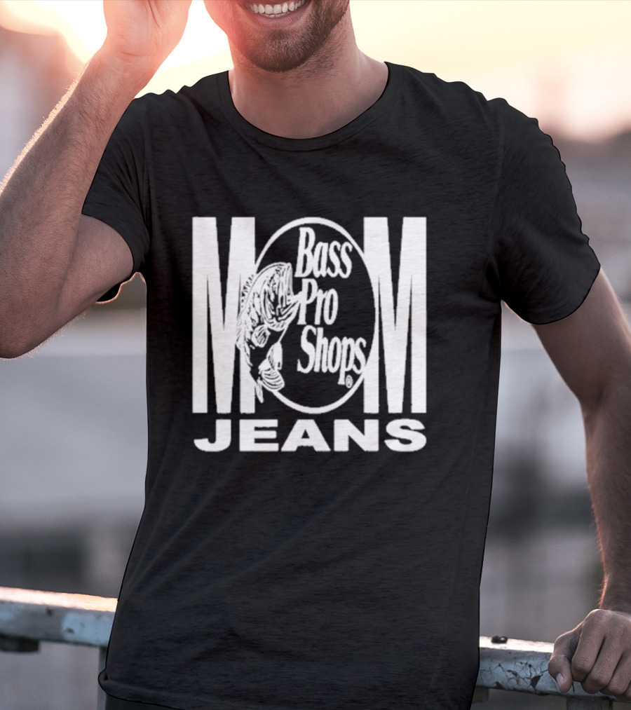Mom Jeans Bass Pro Shops T-Shirt