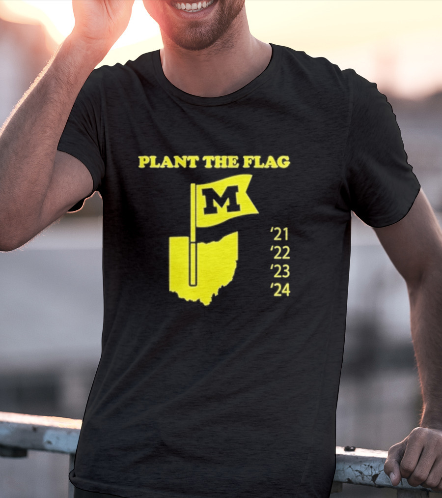 Plant The Flag Michigan M Rivalry 21 22 23 24 T-Shirt