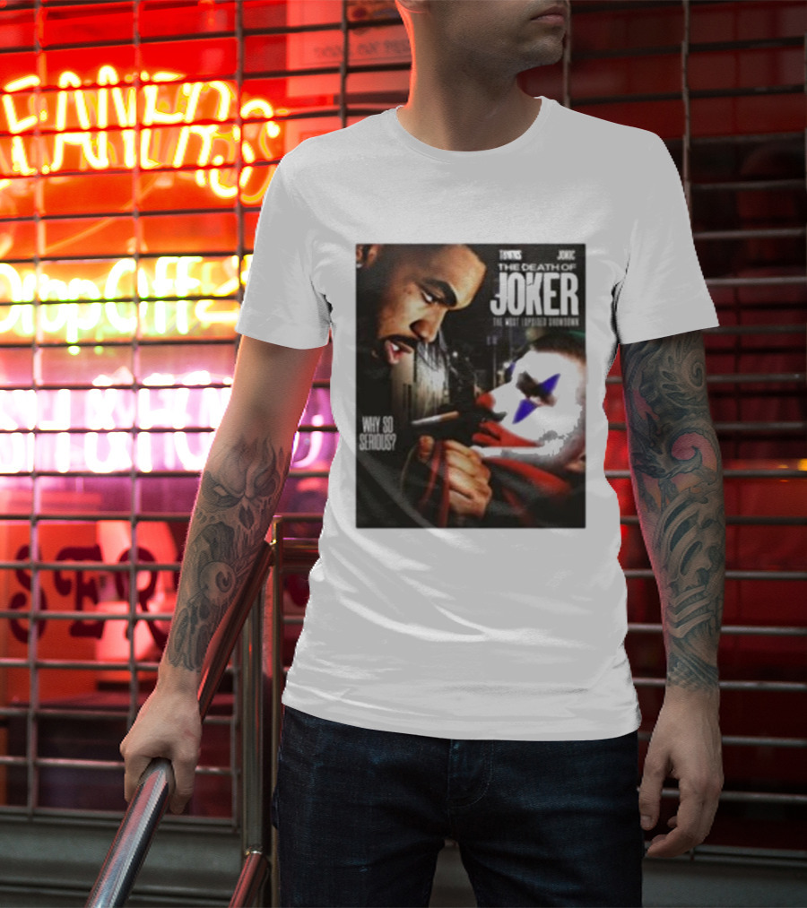 Knicks Towns Jokic The Death Of Joker Why So Serious T-Shirt