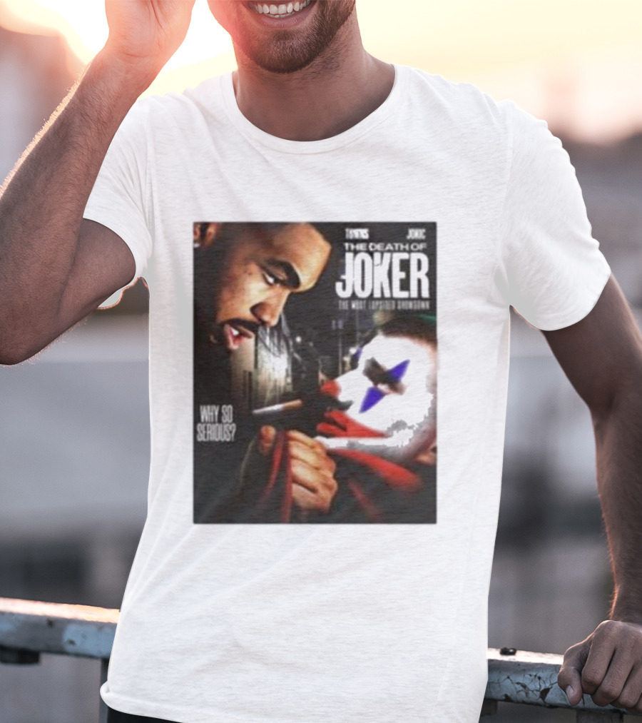 Knicks Towns Jokic The Death Of Joker Why So Serious T-Shirt