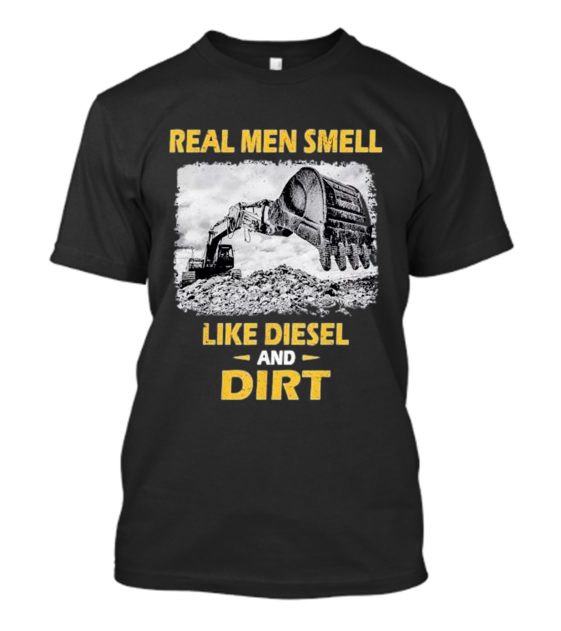 Real Men Smell Like Diesel And Dirt Excavator Scene T-Shirt