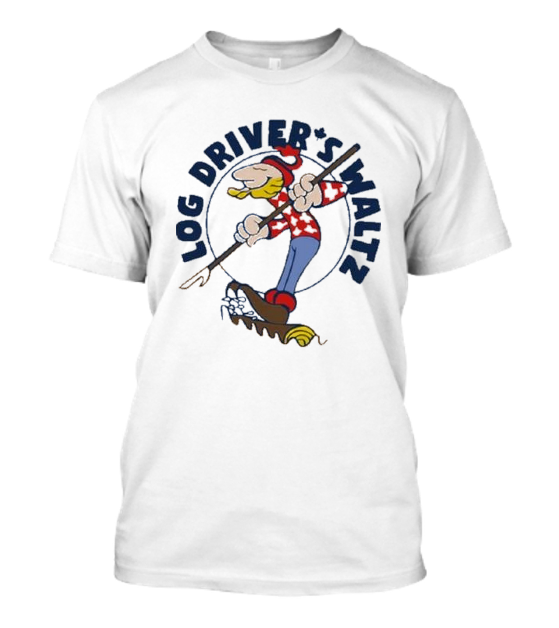 Log Driver’s Waltz Cartoon Character In Red Plaid And Blue Jeans T-Shirt