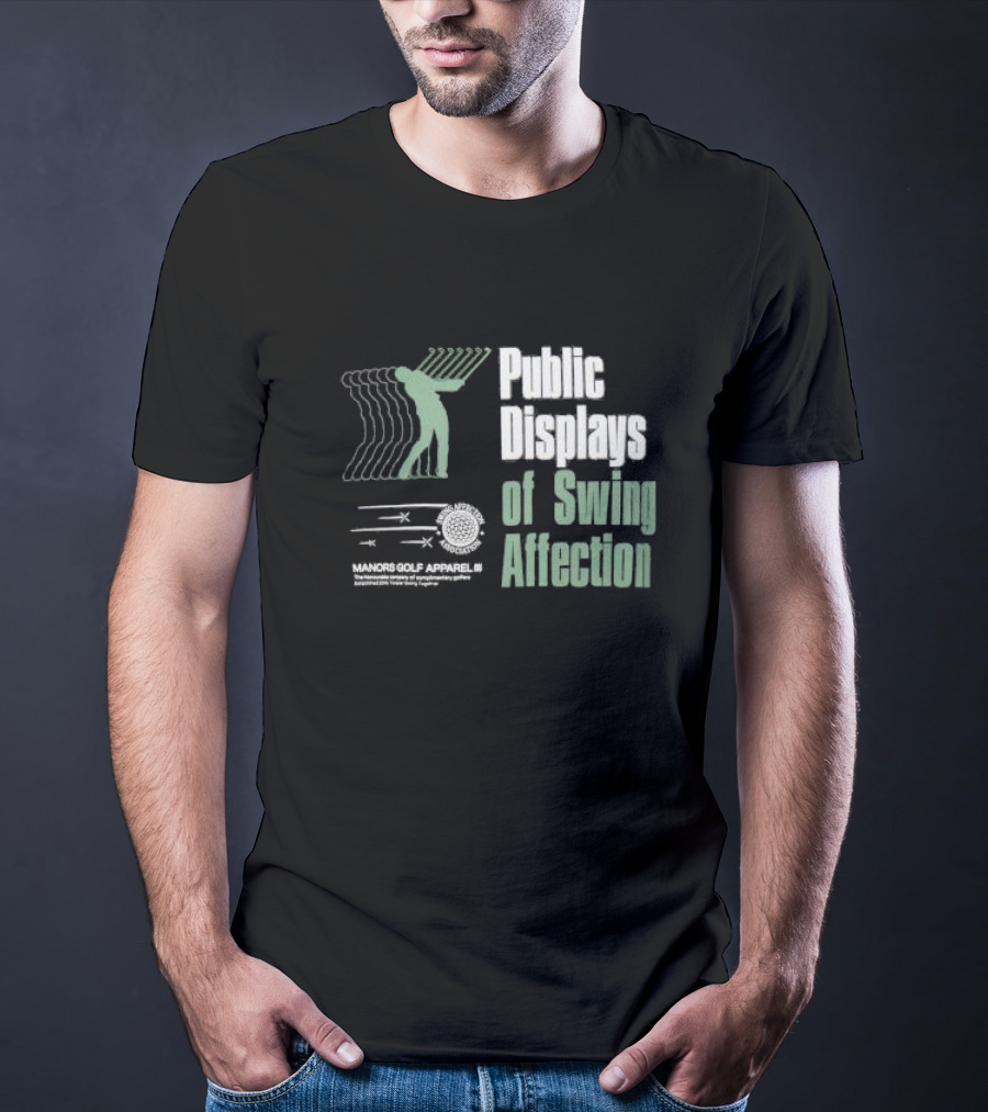 Public Displays Of Swing Affection Manors Golf Apparel Association T-Shirt