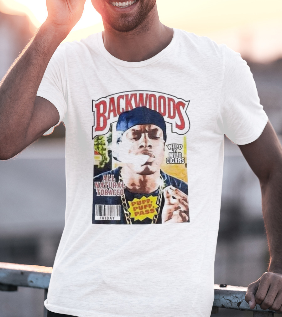 Backwoods All Natural Tobacco Wild N Mild Cigars Puff Puff Pass Friday T-Shirt