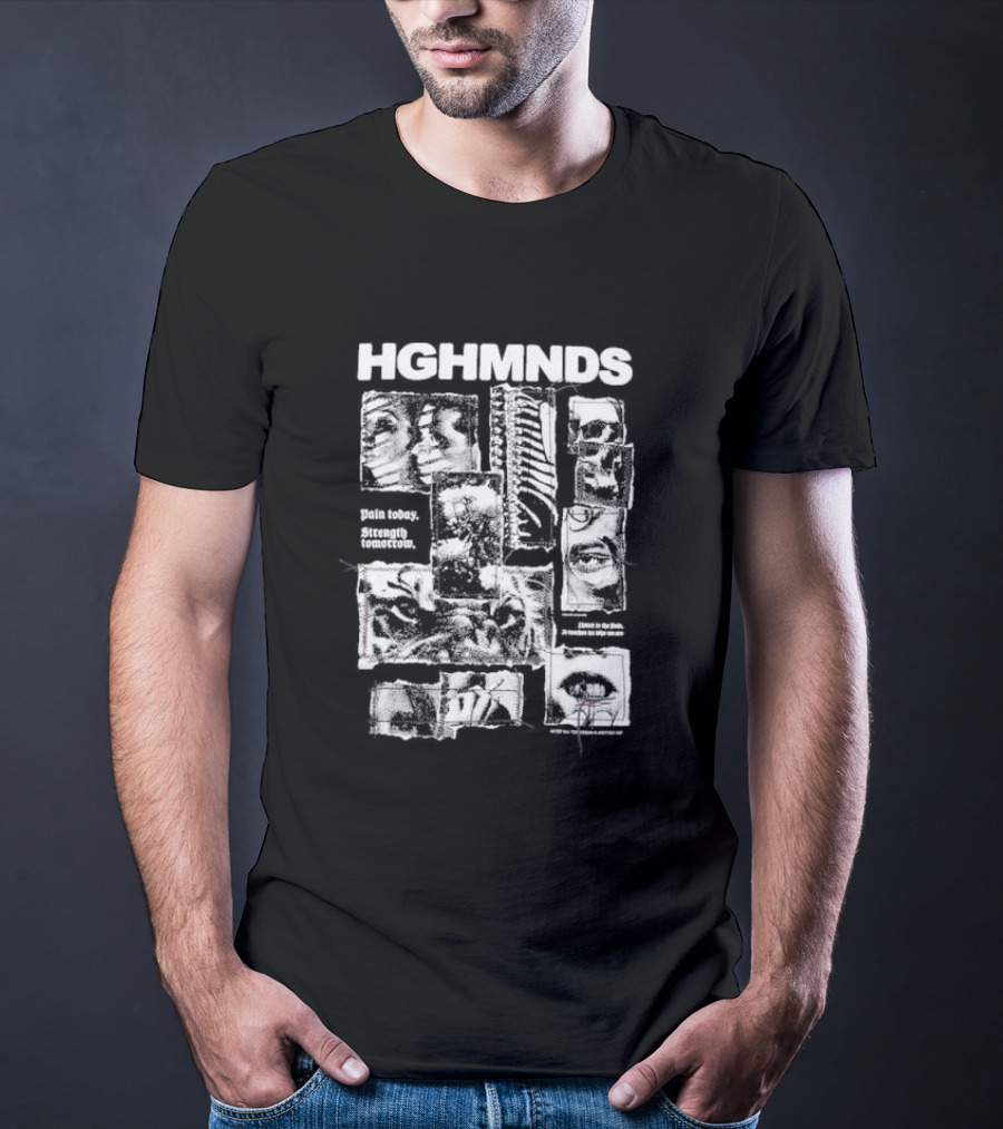 HGHMNDS Pain Today Strength Tomorrow Collage Eyes Faces Skulls T-Shirt