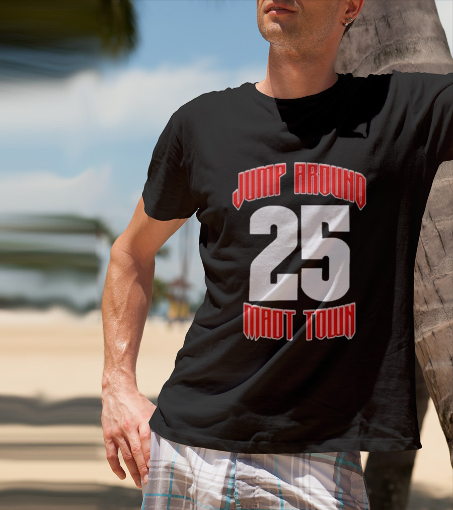 Wisconsin Badgers Jump Around 25 Mad Town T-Shirt