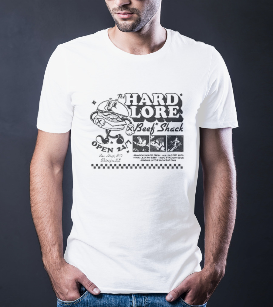 The Hard Lore Beef Shack Open 24/7 You Hungry? Try Chicago, IL Sandwich Served Fresh Ice Cold Pepsi Cola 100% Lean Pit Beef 100% Straight Edge Friends Of The Show Eat Free T-Shirt