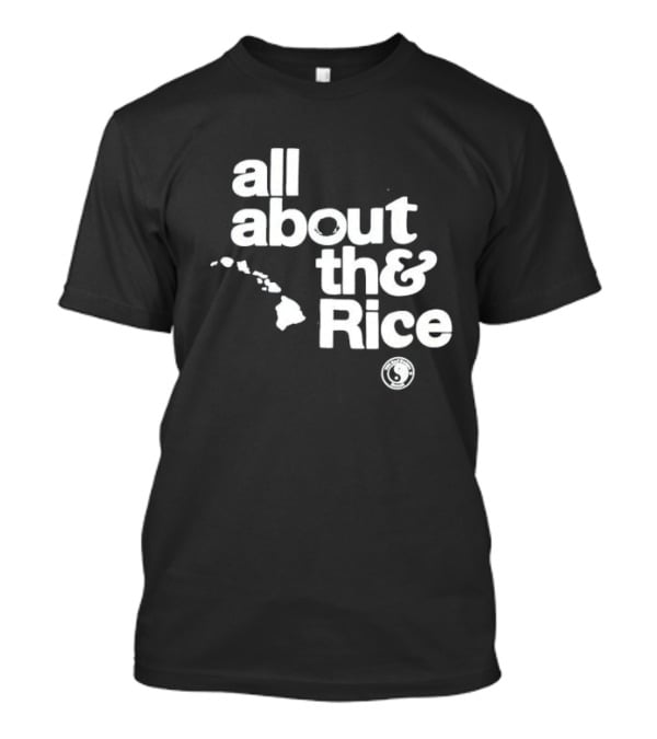 Town And Country Surf All About The Rice Hawaii Islands T-Shirt