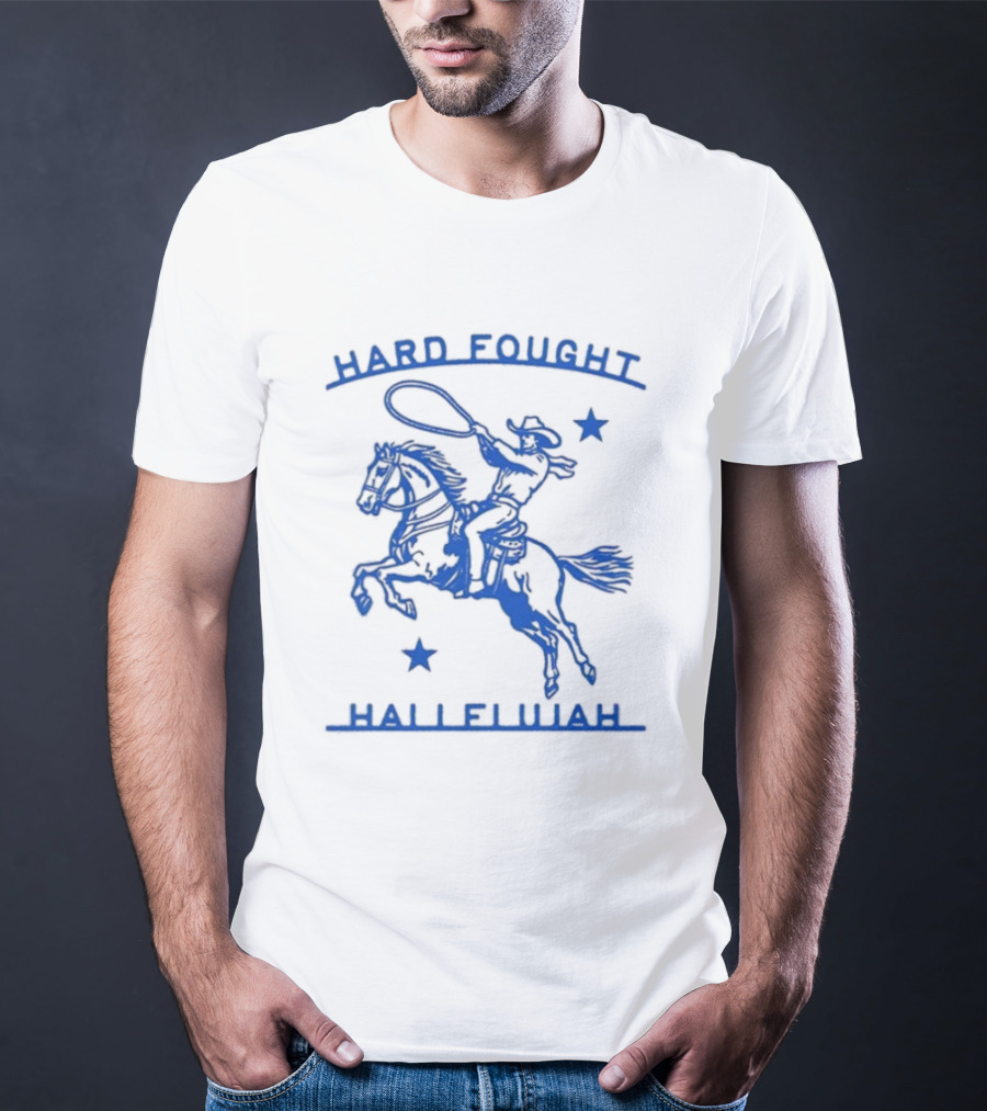Hard Fought Hallelujah Cowboy With Lasso And Stars T-Shirt