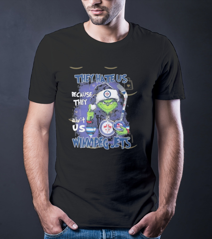 They Hate Us Because They Ain’t Us Winnipeg Jets Grinch Hockey Fan T-Shirt