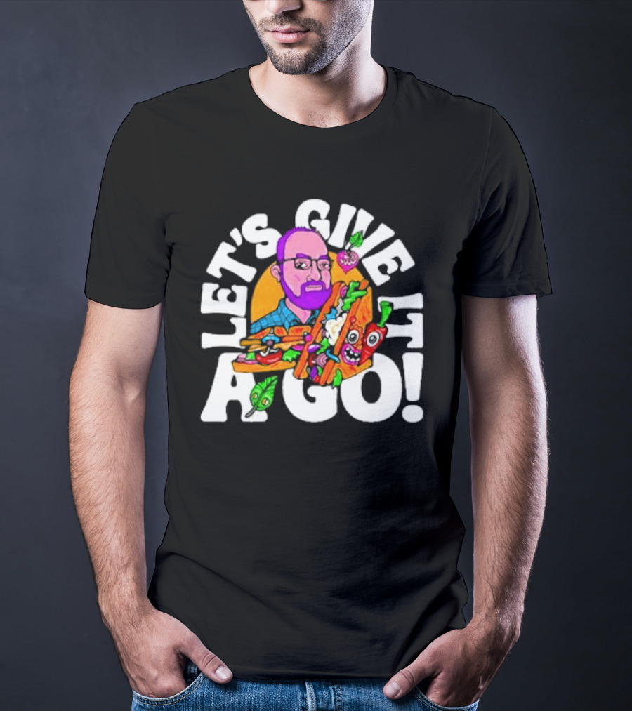 Let's Give It A Go Sandwich Man With Veggies T-Shirt