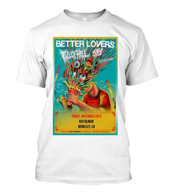 Better Lovers With Full Of Hell And End At 924 Gilman Berkeley CA Friday November 29th T-Shirt